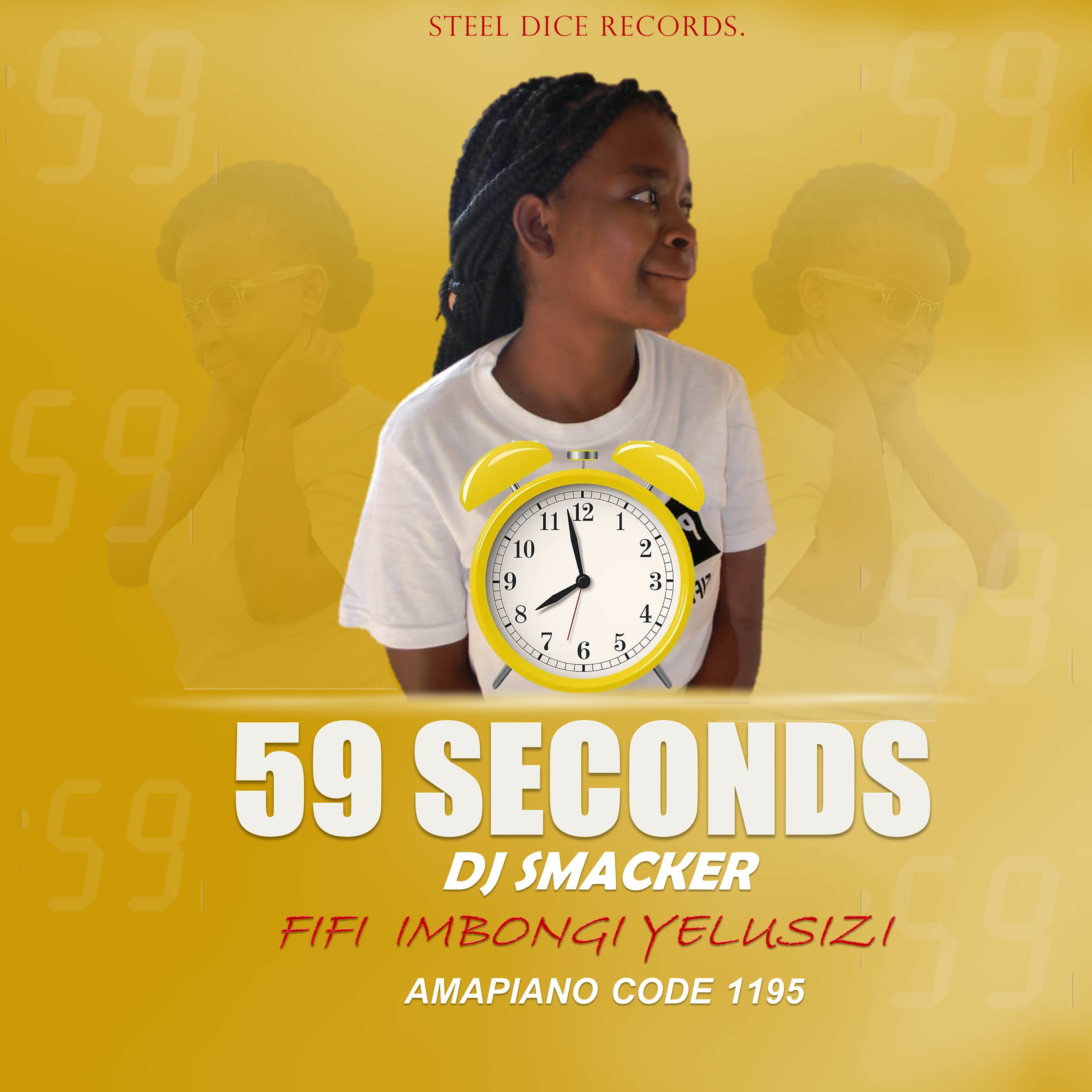 59 seconds ft Fifi Imbongi yelusizi - Dj Smacker